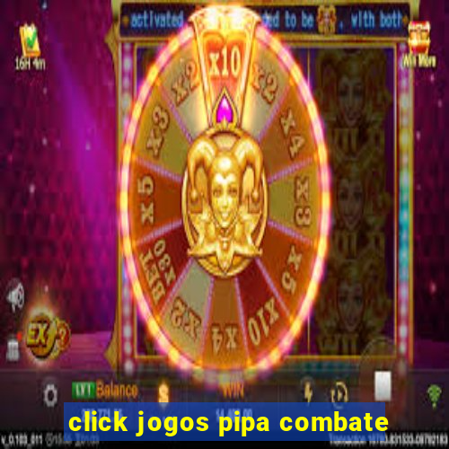 click jogos pipa combate